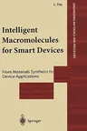 Intelligent Macromolecules for Smart Devices: From Materials Synthesis to Device Applications (2004)