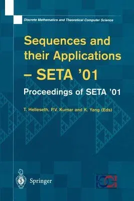 Sequences and Their Applications: Proceedings of Seta '01 (Softcover Reprint of the Original 1st 2002)