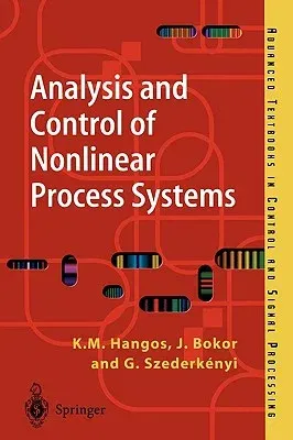 Analysis and Control of Nonlinear Process Systems (2004)