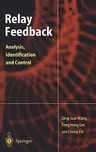 Relay Feedback: Analysis, Identification and Control (2003)