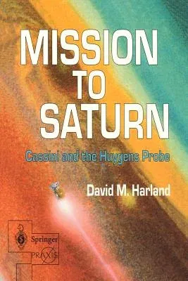 Mission to Saturn: Cassini and the Huygens Probe (2002)