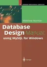 Database Design Manual: Using MySQL for Windows (2004)