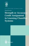 Strength or Accuracy: Credit Assignment in Learning Classifier Systems (2004)