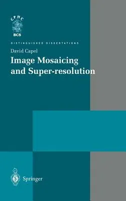 Image Mosaicing and Super-Resolution (2004)