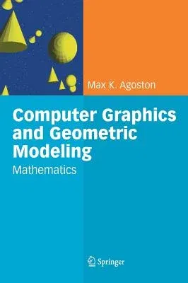 Computer Graphics and Geometric Modelling: Mathematics (2005)