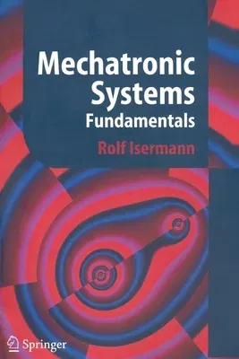 Mechatronic Systems: Fundamentals (2003)