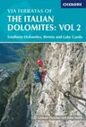 Via Ferratas Of The Italian Dolomites: Southern Dolomites, Brenta And Lake Garda Area