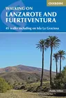 Walking on Lanzarote and Fuerteventura: 45 Walks Including on Isla La Grciosa