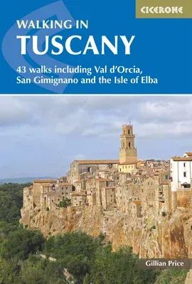 Walking in Tuscany: 43 Walks Including Val d'Orcia, San Gimignano and the Isle of Elba (Fourth Edition, REV)