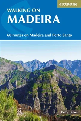 Walking in Madeira: 60 Routes on Madeira and Porto Santo (Third Edition, REV)