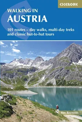 Walking in Austria: 101 Routes - Day Walks, Multi-Day Treks and Classic Hut-To-Hut Tours (Revised)