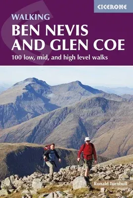 Walking Ben Nevis and Glen Coe: 100 Low, Mid, and High Level Walks (Revised)