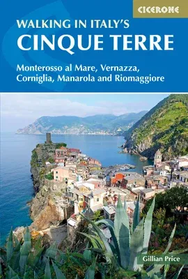 Walking in Italy's Cinque Terre: Monterosso Al Mare, Vernazza, Corniglia, Manarola and Riomaggiore