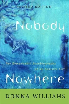 Nobody Nowhere: The Remarkable Autobiography of an Autistic Girl (Revised)