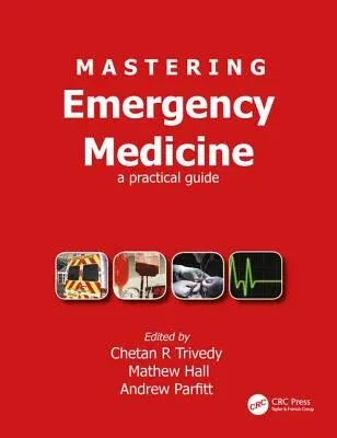 Mastering Emergency Medicine: A Practical Guide