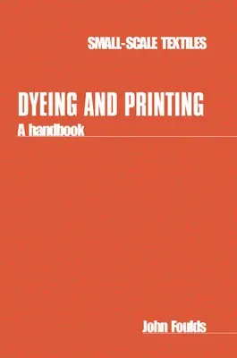 Dyeing and Printing: A Handbook (UK)