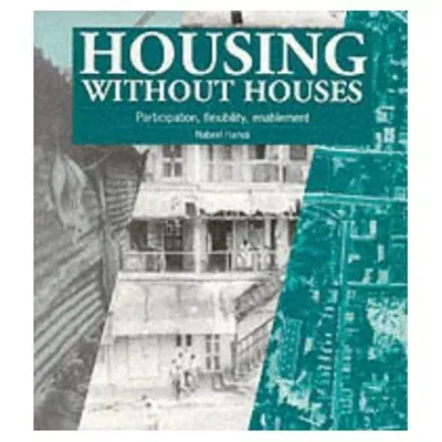 Housing Without Houses: Participation, Flexibility, Enablement (Revised)