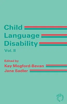 Child Language Disability Vol.2: Semantic and Pragmatic Difficulties