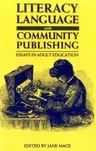 Literacy, Language and Community Publishing: Essays in Adult Education