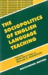 The Sociopolitics of English Language Teaching (Bilingual Education & Bilingualism 21)