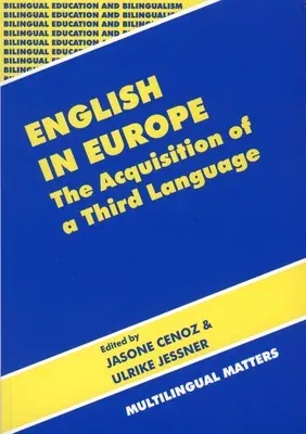 English in Europe the Acquisition of a Third Language: The Acquisition of a Third Language