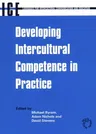 Developing Intercultural Competence in Practice (Languages for Intercultural Communication and Education, 1)