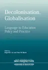 Decolonisation, Globalisation: Language-In-Education Policy and Practice