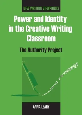 Power and Identity in the Creative Writing Classroom: The Authority Project