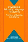 Developing Minority Language Resources: The Case of Spanish in California