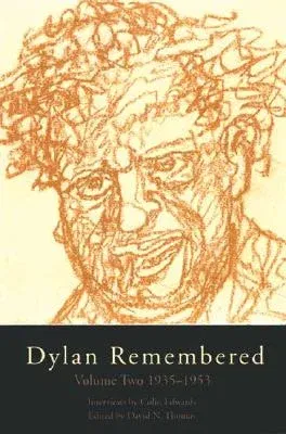 Dylan Remembered: Volume Two 1935-1953 (Revised) (Revised)