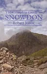 A Complete Guide to Snowdon: The Complete Guide