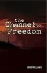 The Channel to Freedom