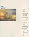 The Turner Book: Tate Essential Artists Series