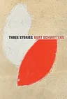 Three Short Stories: Kurt Schwitters