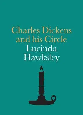 Charles Dickens and His Circle