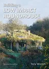 Building a Low Impact Roundhouse (Updated)