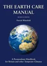 The Earth Care Manual: A Permaculture Handbook for Britain and Other Temperate Climates (Revised & Updated)