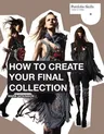 How to Create Your Final Collection: A Fashion Student's Handbook [With CDROM]