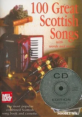 100 Great Scottish Songs: Scotland's Best Loved Songs [With CD]