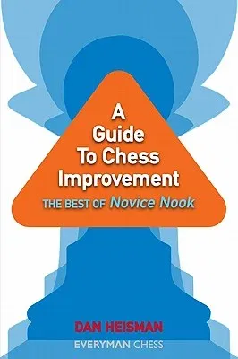 A Guide to Chess Improvement: The Best of Novice Nook