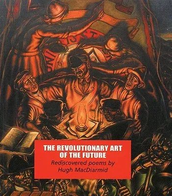 The Revolutionary Art of the Future: Rediscovered Poems