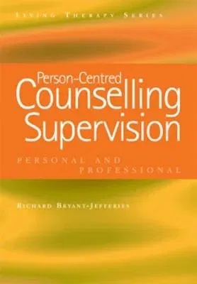 Person-Centred Counselling Supervision: Personal and Professional (Revised)