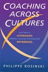 Coaching Across Cultures: New Tools for Levereging National, Corperate and Professional Differences