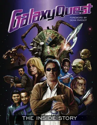 Galaxy Quest: The Inside Story