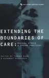 Extending the Boundaries of Care: Medical Ethics and Caring Practices