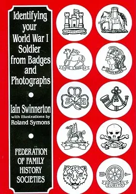 Identifying Your World War I Soldier from Badges and Photographs