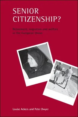 Senior Citizenship?: Retirement, Migration and Welfare in the European Union