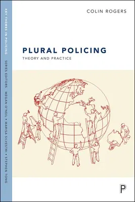 Plural Policing: The Mixed Economy of Visible Patrols in England and Wales