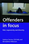 Offenders in Focus: Risk, Responsivity and Diversity