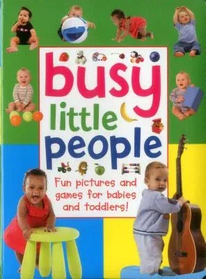 Busy Little People: Fun Pictures and Games for Babies and Toddlers!